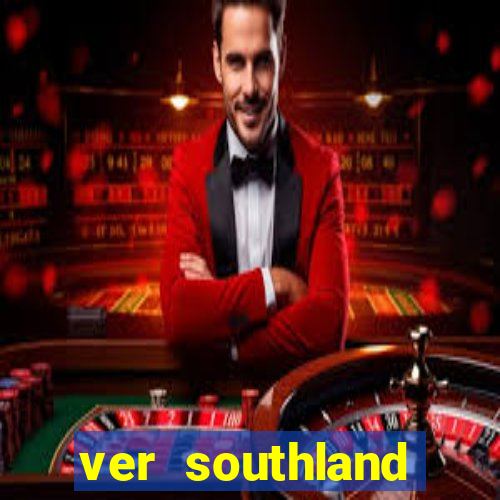 ver southland online gratis